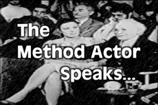 The Method Actor Speaks